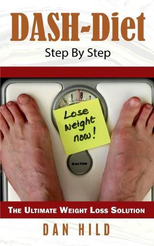 Cover image for DASH-Diet Step By Step: The Ultimate Weight Loss Solution