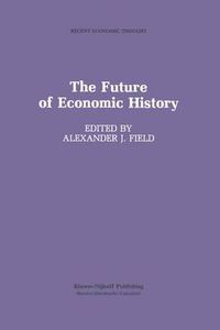 Cover image for The Future of Economic History