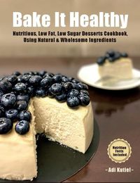 Cover image for Bake It Healthy
