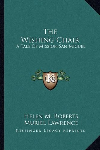 The Wishing Chair: A Tale of Mission San Miguel