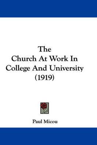 Cover image for The Church at Work in College and University (1919)