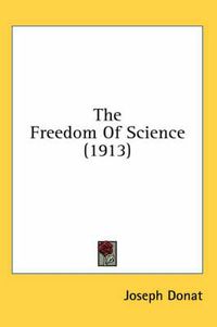 Cover image for The Freedom of Science (1913)