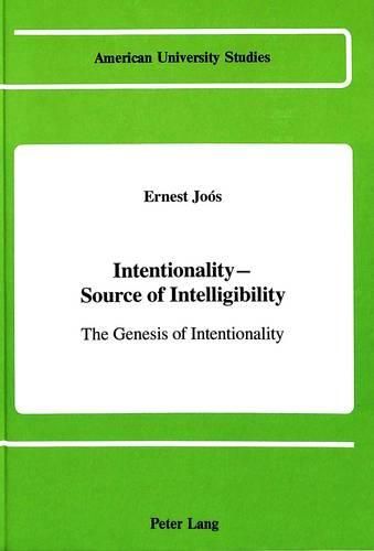 Cover image for Intentionality - Source of Intelligibility: The Genesis of Intentionality