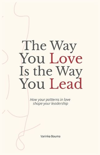 Cover image for The way you love is the way you lead