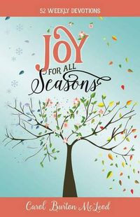 Cover image for Joy for All Seasons (New Edition): 52 Weekly Devotions