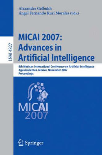 Cover image for MICAI 2007: Advances in Artificial Intelligence: 6th Mexican International Conference on Artificial Intelligence, Aguascalientes, Mexico, November 4-10, 2007, Proceedings