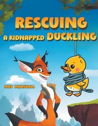 Cover image for Rescuing a Kidnapped Duckling