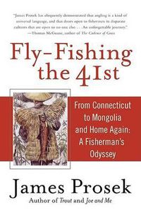 Cover image for Fly-Fishing the 41st: From Connecticut to Mongolia and Home Again