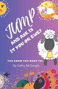 Cover image for Jump and Ask Is It You or Ewe?