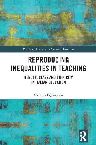 Cover image for Reproducing Inequalities in Teaching: Gender, Class and Ethnicity in Italian Education