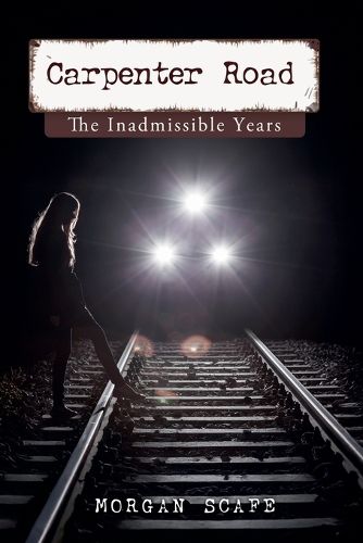 Cover image for Carpenter Road The Inadmissible Years