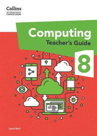 Cover image for International Lower Secondary Computing Teacher's Guide: Stage 8