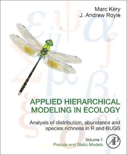 Applied Hierarchical Modeling in Ecology: Analysis of distribution, abundance and species richness in R and BUGS: Volume 1:Prelude and Static Models