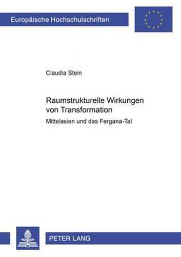 Cover image for Raumstrukturelle Wirkungen Von Transformation: Mittelasien Und Das Fergana-Tal