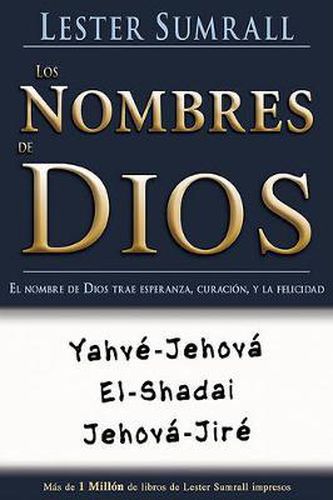 Cover image for Los Nombres de Dios: El Nombre de Dios Trae Esperanza, Sanidad Y Felicidad