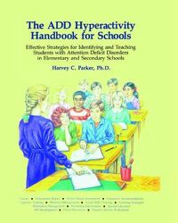 Cover image for The ADD Hyperactivity Handbook For Schools