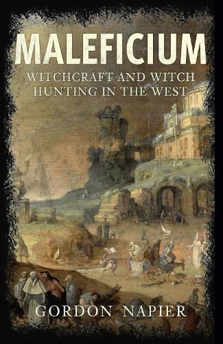 Cover image for Maleficium: Witchcraft and Witch Hunting in the West