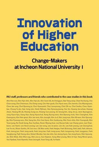 Cover image for Innovation of Higher Education: Change-Makers at Incheon National University I