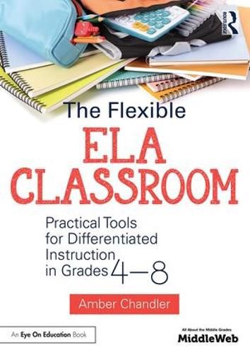 Cover image for The Flexible ELA Classroom: Practical Tools for Differentiated Instruction in Grades 4-8