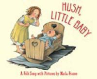 Cover image for Hush, Little Baby: A Folk Song with Pictures