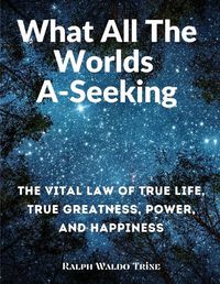 Cover image for What All The Worlds A-Seeking