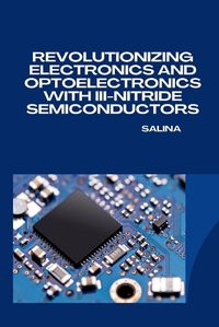 Cover image for Revolutionizing Electronics and Optoelectronics with III-Nitride Semiconductors