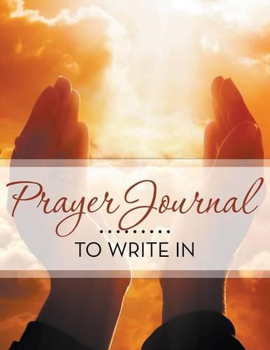 Cover image for Prayer Journal To Write In