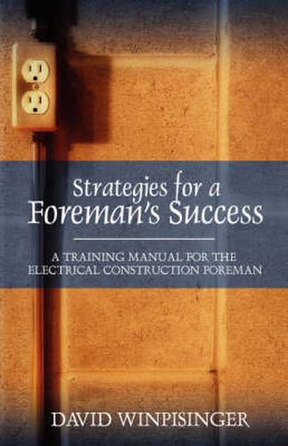 Cover image for Strategies for a Foreman's Success: A Training Manual for the Electrical Construction Foreman