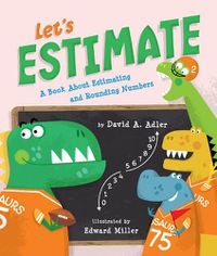 Cover image for Let's Estimate: A Book About Estimating and Rounding Numbers