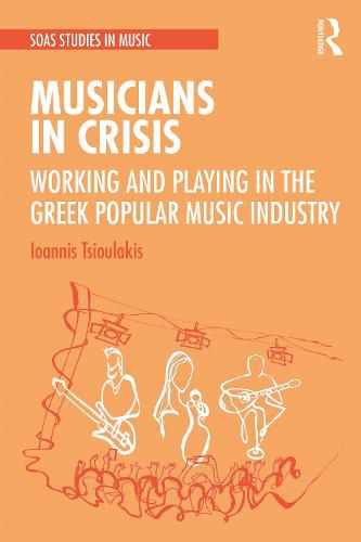 Cover image for Musicians in Crisis: Working and Playing in the Greek Popular Music Industry