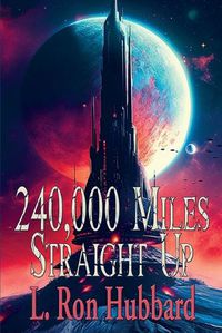 Cover image for 240,000 Miles Straight Up