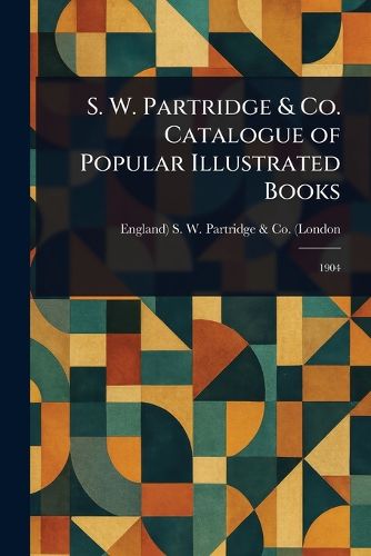 Cover image for S. W. Partridge & Co. Catalogue of Popular Illustrated Books