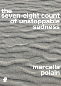 Cover image for The Seven-eight Count of Unstoppable Sadness