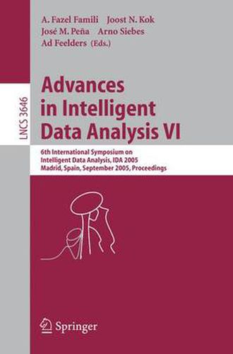 Cover image for Advances in Intelligent Data Analysis VI: 6th International Symposium on Intelligent Data Analysis, IDA 2005, Madrid, Spain, September 8-10, 2005, Proceedings