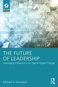 Cover image for The Future of Leadership: Leveraging Influence in an Age of Hyper-Change