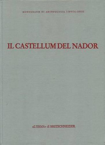 Cover image for Il Castellum del Nador: Storia Di Una Fattoria Tra Tipasa E Caesarea (I-VI Sec. D.C.)