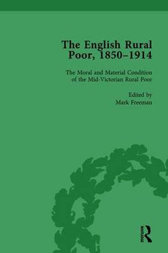 Cover image for The English Rural Poor, 1850-1914 Vol 1: The Moral and Material Condition of the Mid-Victorian Rural Poor