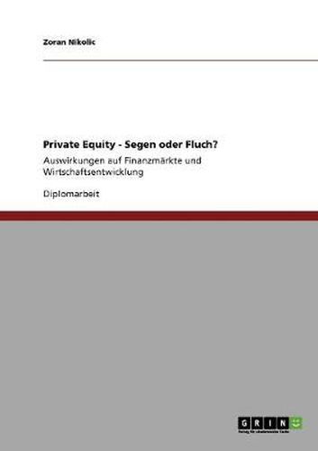 Cover image for Private Equity - Segen oder Fluch?: Auswirkungen auf Finanzmarkte und Wirtschaftsentwicklung