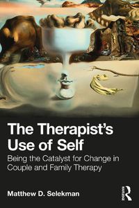 Cover image for The Therapist's Use of Self