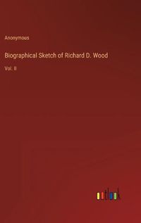 Cover image for Biographical Sketch of Richard D. Wood