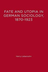 Cover image for Fate and Utopia in German Sociology