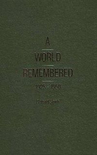 Cover image for A World Remembered 1925-1950