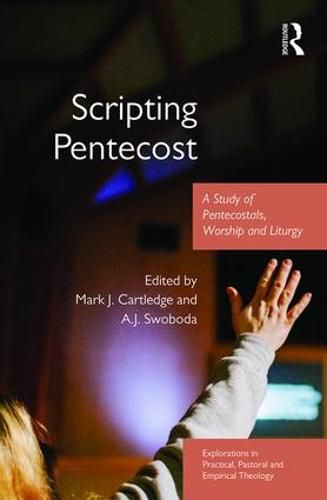 Cover image for Scripting Pentecost: A study of Pentecostals, worship and liturgy