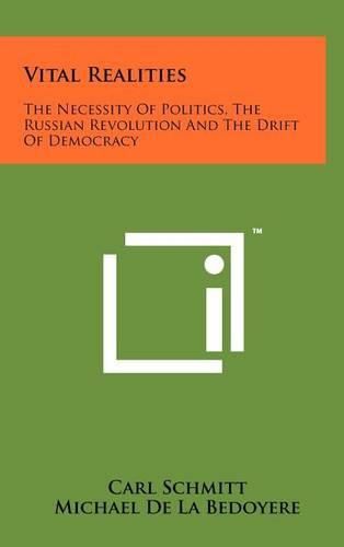 Vital Realities: The Necessity of Politics, the Russian Revolution and the Drift of Democracy