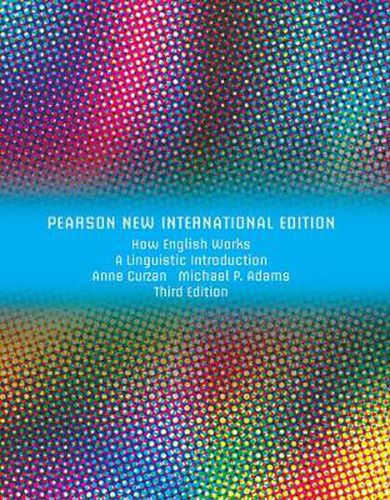 How English Works: A Linguistic Introduction: Pearson New International Edition