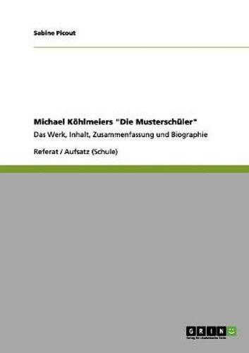 Michael Koehlmeiers Die Musterschuler: Das Werk, Inhalt, Zusammenfassung und Biographie