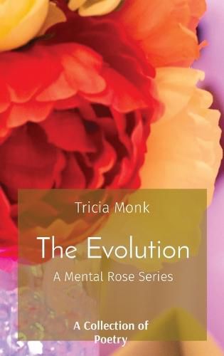 Cover image for The Evolution: A Mental Rose Series