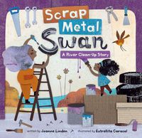 Cover image for Scrap Metal Swan: A River Clean-Up Story