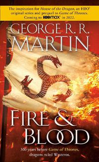 Cover image for Fire & Blood: 300 Years Before A Game of Thrones