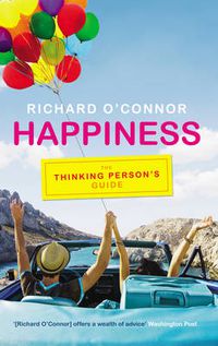 Cover image for Happiness: The Thinking Person's Guide